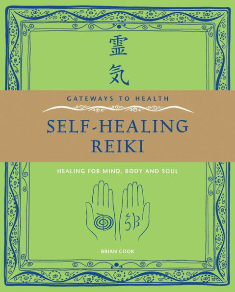 Self-Healing Reiki: Healing for Mind, Body and Soul