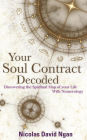 Your Soul Contract Decoded: Discover the Spiritual Map of Your Life with Numerology