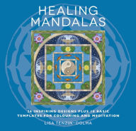 Title: Healing Mandalas: 32 Inspiring Designs for Colouring and Meditation, Author: Lisa Tenzin-Dolma