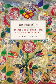 Title: The Doors of Joy: 19 Meditations for Authentic Living, Author: Daniel Odier