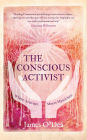 The Conscious Activist: Where Activism Meets Mysticism