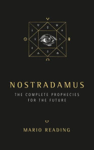 Nostradamus: The Complete Prophesies for the Future