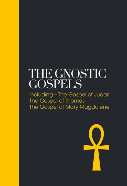 the Gnostic Gospels: Including Gospel of Thomas, Mary Magdalene