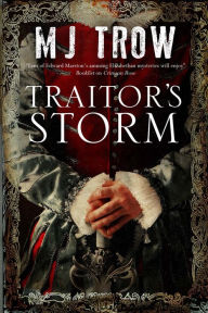 Title: Traitor's Storm, Author: M. J. Trow