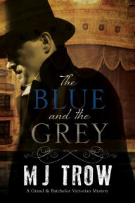 Title: The Blue and the Grey, Author: M. J. Trow