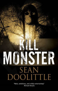 Download epub books for nook Kill Monster 9781780296111 by Sean Doolittle PDB CHM in English