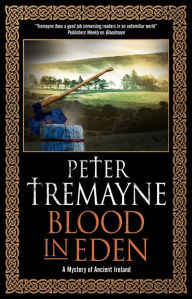 Title: Blood in Eden, Author: Peter Tremayne