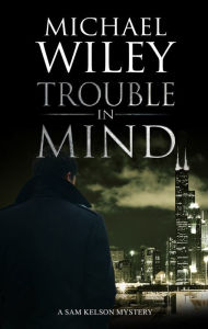 Title: Trouble in Mind, Author: Michael Wiley