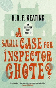 Title: A Small Case for Inspector Ghote?, Author: H. R. F. Keating