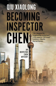 Title: Becoming Inspector Chen, Author: Qiu Xiaolong