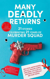 Title: Many Deadly Returns: 21 stories celebrating 21 years of Murder Squad, Author: Martin Edwards