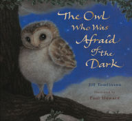 Title: The Owl Who Was Afraid of the Dark, Author: Jill Tomlinson