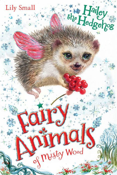 Hailey the Hedgehog (Fairy Animals of Misty Wood Series)