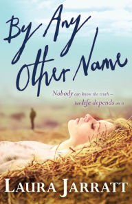 Title: By Any Other Name, Author: Laura Jarratt