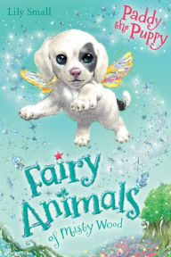 Title: Paddy the Puppy (Fairy Animals of Misty Wood Series), Author: Lily Small