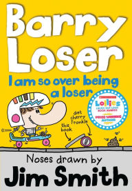 Title: I am so over being a Loser (Barry Loser), Author: Jim Smith