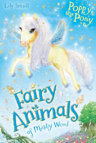 Title: Poppy the Pony (Fairy Animals of Misty Wood Series), Author: Lily Small