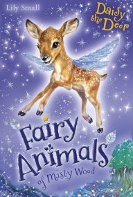 Title: Daisy the Deer (Fairy Animals of Misty Wood Series), Author: Lily Small