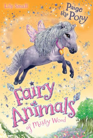 Title: Paige the Pony (Fairy Animals of Misty Wood Series), Author: Lily Small