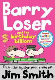 Title: Barry Loser and the birthday billions (Barry Loser), Author: Jim Smith