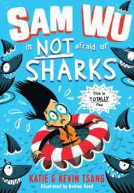 Sam Wu Is Not Afraid of Sharks (Sam Wu Is Not Afraid Series #2)
