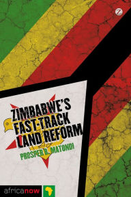 Title: Zimbabwe's Fast Track Land Reform, Author: Prosper B. Matondi