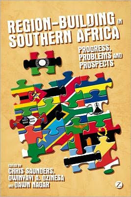 Region-Building Southern Africa: Progress, Problems and Prospects