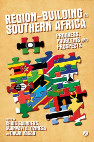 Title: Region-Building in Southern Africa: Progress, Problems and Prospects, Author: Chris Saunders