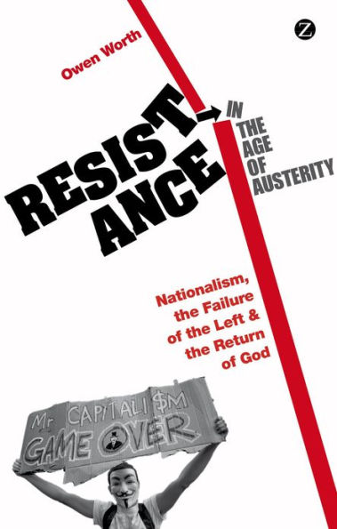 Resistance the Age of Austerity: Nationalism, Failure Left and Return God