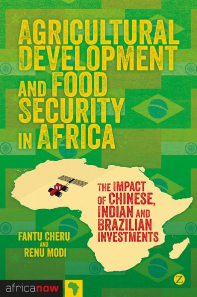 Agricultural Development and Food Security in Africa: The Impact of Chinese, Indian and Brazilian Investments