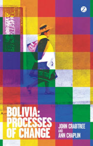 Title: Bolivia: Processes of Change, Author: John Crabtree