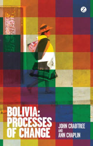 Title: Bolivia: Processes of Change, Author: John Crabtree