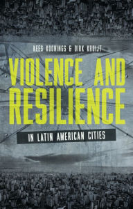 Title: Violence and Resilience in Latin American Cities, Author: Kees Koonings