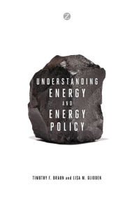 Title: Understanding Energy and Energy Policy, Author: Timothy Braun