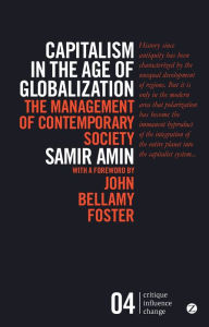 Title: Capitalism in the Age of Globalization: The Management of Contemporary Society, Author: Samir Amin