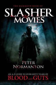 Title: The Mammoth Book of Slasher Movies, Author: Peter Normanton