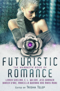 Title: The Mammoth Book of Futuristic Romance, Author: Trisha Telep