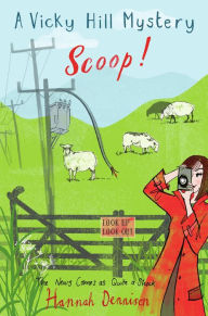 Title: A Vicky Hill Mystery: Scoop!, Author: Hannah Dennison