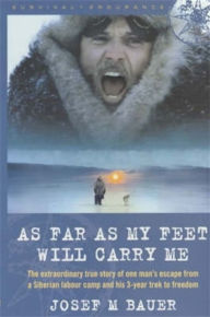 Title: As Far as My Feet Will Carry Me, Author: Josef M. Bauer