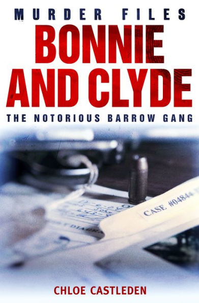 Bonnie and Clyde: The Notorious Barrow Gang