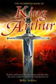 Title: The Mammoth Book of King Arthur, Author: Mike Ashley