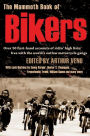 The Mammoth Book of Bikers: Over 40 first-hand accounts of riding high, living free, with the world's outlaw motorcycle gangs