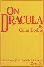 On Dracula: Including a free facsimile edition of Dracula