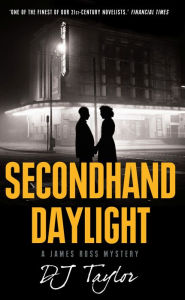 Title: Secondhand Daylight, Author: D. J. Taylor