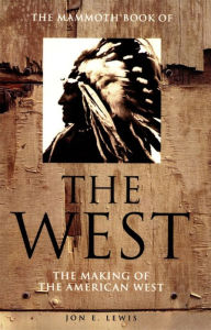 Title: The Mammoth Book of the West, Author: Jon E. Lewis