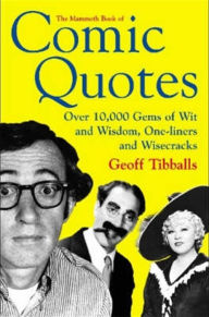 Title: The Mammoth Book of Comic Quotes, Author: Geoff Tibballs