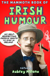 Title: The Mammoth Book of Irish Humour, Author: Aubrey Malone