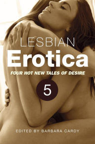 Title: Lesbian Erotica, Volume 5: Four great new stories, Author: Barbara Cardy