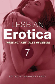 Title: Lesbian Erotica, Volume 7: Four great new stories, Author: Barbara Cardy