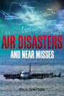 The Mammoth Book of Air Disasters and Near Misses